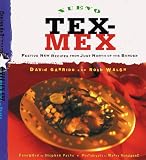 Walsh, Robb: Nuevo Tex-Mex: Festive New Recipes from Just North of the Border Walsh, Robb: Nuevo Tex-Mex: Festive New Recipes from Just North of the Border
