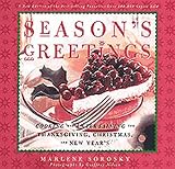 Sorosky, Marlene: Season's Greetings: Cooking and Entertaining for Thanksgiving, Christmas, and New Year's
