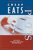 Gustafson, Sandra: Sandra Gustafson's Cheap Eats in Paris: A Traveler's Guide to the Best-Kept Secrets Gustafson, Sandra: Sandra Gustafson's Cheap Eats in Paris: A Traveler's Guide to the Best-Kept Secrets