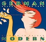 Heller, Steven: German Modern : Graphic Design from Wilhelm to Weimar