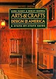 Maxwell, Shirley: Arts & Crafts Design in America: A State-By-State Guide Maxwell, Shirley: Arts & Crafts Design in America: A State-By-State Guide