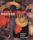 Rochfort, Desmond: Mexican Muralists: Orozco, Rivera, Siqueiros Rochfort, Desmond: Mexican Muralists: Orozco, Rivera, Siqueiros