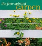 The Free-Spirited Garden: Gorgeous Gardens That Flourish Naturally (0811821129) by McClure, Susan McClure, Susan: The Free-Spirited Garden: Gorgeous Gardens That Flourish Naturally