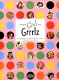 Robbins, Trina: From Girls to Grrrlz Robbins, Trina: From Girls to Grrrlz