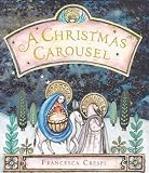 Crespi, Francesca: A Christmas Carousel
