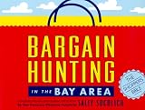 Socolich, Sally: Bargain Hunting in the Bay Area Socolich, Sally: Bargain Hunting in the Bay Area