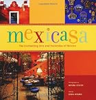 Mexicasa: The Enchanting Inns and Haciendas&hellip;