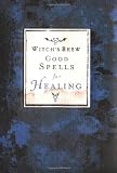 Good Spells for Healing (0811828468) by Witch Brew Staff Witch Brew Staff: Good Spells for Healing