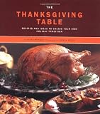 Morgan, Diane: The Thanksgiving Table : Recipes and Ideas to Create Your Own Holiday Tradition Morgan, Diane: The Thanksgiving Table : Recipes and Ideas to Create Your Own Holiday Tradition
