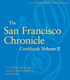 Bauer, Michael: The San Francisco Chronicle Cookbook Vol. 2 : 375 All-New Recipes from America's Most Innovative Food Section