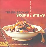 Vollstedt, Maryana: The Big Book of Soups & Stews: 262 Recipes for Serious Comfort Food Vollstedt, Maryana: The Big Book of Soups & Stews: 262 Recipes for Serious Comfort Food