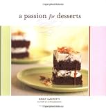 Luchetti, Emily: A Passion for Desserts Luchetti, Emily: A Passion for Desserts