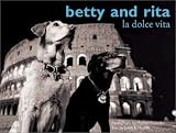 Hughes, Judith E.: Betty and Rita : La Dolce Vita Hughes, Judith E.: Betty and Rita : La Dolce Vita