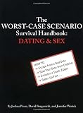 Borgenicht, David: The Worst-Case Scenario Survival Handbook: Dating & Sex