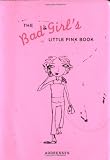 Tuttle, Cameron: The Bad Girl's Little Pink Book Tuttle, Cameron: The Bad Girl's Little Pink Book