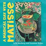 Merberg, Julie: A Magical Day With Matisse