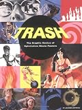 Boyreau, Jacques: Trash : The Graphic Genius of Xploitation Movie Posters Boyreau, Jacques: Trash : The Graphic Genius of Xploitation Movie Posters