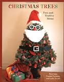 Cole, Peter: Christmas Trees: Fun and Festive Ideas