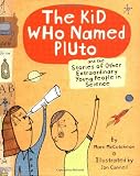 McCutcheon, Marc: The Kid Who Named Pluto: And the Stories of Other Extraordinary Young People in Science McCutcheon, Marc: The Kid Who Named Pluto: And the Stories of Other Extraordinary Young People in Science
