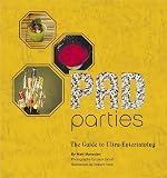 Maranian, Matt: Pad Parties : Entertaining for Ultra-Living Maranian, Matt: Pad Parties : Entertaining for Ultra-Living