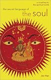 Hope, Jane: The Secret Language of the Soul: A Visual Key to the Spiritual World Hope, Jane: The Secret Language of the Soul: A Visual Key to the Spiritual World