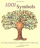 Tresidder, Jack: 1001 Symbols: An Illustrated Guide to Imagery and Its Meaning Tresidder, Jack: 1001 Symbols: An Illustrated Guide to Imagery and Its Meaning