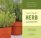 Brennan, Georgeanne: Little Herb Gardens: Simple Secrets for Glorious Gardens--Indoors and Out Brennan, Georgeanne: Little Herb Gardens: Simple Secrets for Glorious Gardens--Indoors and Out