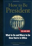 Williams, Stephen: How to Be President