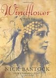 Bantock, Nick: Windflower: A Novel