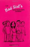 Tuttle, Cameron: Bad Girl's Rate-Your-Date Journal: Your Guide To Playing The Field-And Keeping Score! Tuttle, Cameron: Bad Girl's Rate-Your-Date Journal: Your Guide To Playing The Field-And Keeping Score!