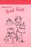 Tuttle, Cameron: Maxed-Out Bad Girl Tuttle, Cameron: Maxed-Out Bad Girl