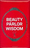Mickenberg, Risa: Beauty Parlor Wisdom Mickenberg, Risa: Beauty Parlor Wisdom