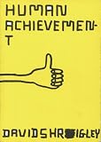 Shrigley, David: Human Achievement Shrigley, David: Human Achievement