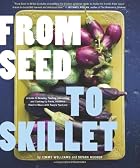 From Seed to Skillet: A Guide to Growing,&hellip;