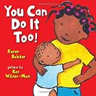 You Can Do It Too bb by Karen Baicker