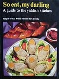 Avnon, Naftali: So Eat, My Darling: A Guide to the Yiddish Kitchen Avnon, Naftali: So Eat, My Darling: A Guide to the Yiddish Kitchen