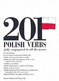 Kaipio, Clara: 201 Polish Verbs Fully Conjugated in All the Tenses: Alphabetically Arranged