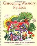 Kite, L. Patricia: Gardening Wizardry for Kids