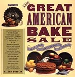 Boteler, Alison: The Great American Bake Sale Boteler, Alison: The Great American Bake Sale