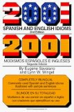 2001 Spanish and English Idioms : Modismos Espanoles y Ingleses (0812090284) by Saviano, Eugen Saviano, Eugen: 2001 Spanish and English Idioms : Modismos Espanoles y Ingleses
