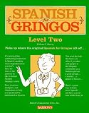 Spanish for Gringos: Level Two (0812097432) by Harvey, William C. Harvey, William C.: Spanish for Gringos: Level Two
