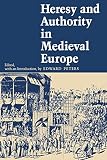 Peters, Edward: Heresy and Authority in Medieval Europe: Documents in Translation