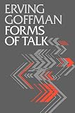 Goffman, Erving: Forms of Talk Goffman, Erving: Forms of Talk