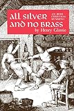 Glassie, Henry H.: All Silver and No Brass: An Irish Christmas Mumming