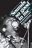 Pearson, Barry Lee: Sounds So Good to Me: The Bluesman's Story Pearson, Barry Lee: Sounds So Good to Me: The Bluesman's Story