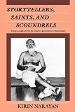 Narayan, Kirin: Storytellers, Saints, and Scoundrels: Folk Narrative in Hindu Religious Teaching
