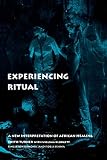 Experiencing Ritual: A New Interpretation of African Healing (0812213661) by Turner, Edith Turner, Edith: Experiencing Ritual: A New Interpretation of African Healing