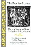 Prevenier, Walter: The Promised Lands: The Low Countries Under Burgundian Rule, 1369-1530