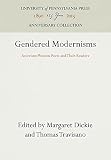 Dickie, Margaret: Gendered Modernisms: American Women Poets and Their Readers