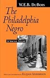 Du Bois, W. E. B.: The Philadelphia Negro: A Social Study Du Bois, W. E. B.: The Philadelphia Negro: A Social Study